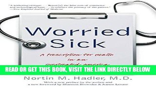 [READ] EBOOK Worried Sick: A Prescription for Health in an Overtreated America (H. Eugene and