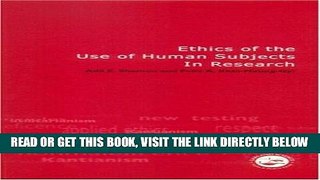 [READ] EBOOK Ethics of the Use of Human Subjects in Research: (Practical Guide) ONLINE COLLECTION