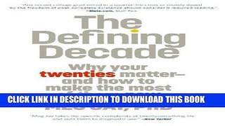 [Ebook] The Defining Decade: Why Your Twenties Matter--And How to Make the Most of Them Now