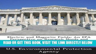 [FREE] EBOOK Electric and Magnetic Fields: An EPA Perspective on Research Needs and Priorities for