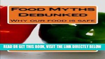 [READ] EBOOK Food Myths Debunked: Why our food is safe ONLINE COLLECTION