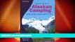 Must Have PDF  Traveler s Guide to Alaskan Camping: Alaska and Yukon Camping With RV or Tent