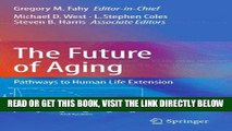 [READ] EBOOK The Future of Aging: Pathways to Human Life Extension BEST COLLECTION