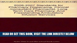 [READ] EBOOK 2006-2007 Standards for Pharmacy Dispensing, Clinical /consultant Pharmacist, Long