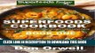 [Ebook] Superfoods Cookbook: Over 95 Quick   Easy Gluten Free Low Cholesterol Whole Foods Recipes