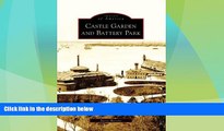Big Deals  Castle Garden And Battery Park, NY (Images of America)  Full Read Best Seller