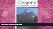 Big Deals  Oregon s Wilderness Areas: The Complete Guide  Full Ebooks Most Wanted