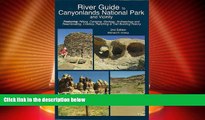 Big Deals  River Guide to Canyonlands National Park and Vicinity  Full Read Best Seller