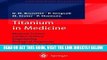 [FREE] EBOOK Titanium in Medicine: Material Science, Surface Science, Engineering, Biological