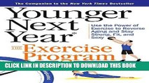 [Ebook] Younger Next Year: The Exercise Program: Use the Power of Exercise to Reverse Aging and