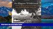 Books to Read  An Elegant Wilderness: Great Camps and Grand Lodges of the Adirondacks (The