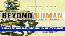 [FREE] EBOOK Beyond Human: Living with Robots and Cyborgs BEST COLLECTION