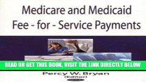 [READ] EBOOK Medicare and Medicaid Fee-For-Service Payments BEST COLLECTION
