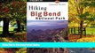 Big Deals  Hiking Big Bend National Park (Regional Hiking Series)  Full Ebooks Best Seller