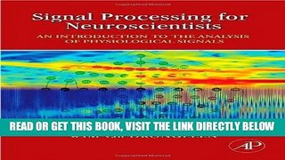 [READ] EBOOK Signal Processing for Neuroscientists: An Introduction to the Analysis of