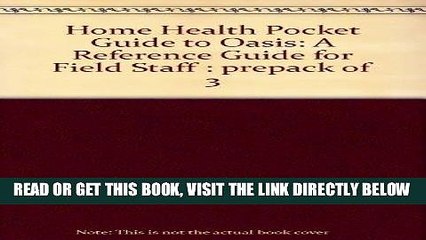 [READ] EBOOK Home Health Pocket Guide to Oasis: A Reference Guide for Field Staff BEST COLLECTION