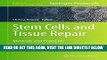 [READ] EBOOK Stem Cells and Tissue Repair: Methods and Protocols (Methods in Molecular Biology)
