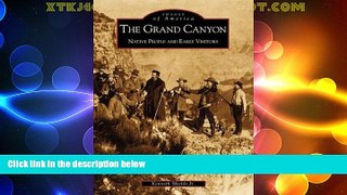 Must Have PDF  The Grand Canyon: Native People and Early Visitors (Images of America: Arizona)
