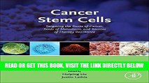 [READ] EBOOK Cancer Stem Cells: Targeting the Roots of Cancer, Seeds of Metastasis, and Sources of