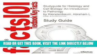 [READ] EBOOK Studyguide for Histology and Cell Biology: An Introduction to Pathology by