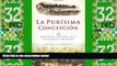 Big Deals  La PurisÃ­ma ConcepciÃ³n: (Brief History)  Full Read Best Seller