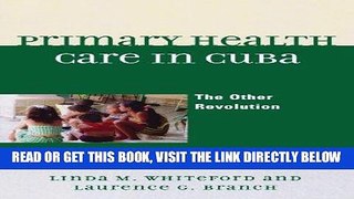 [READ] EBOOK Primary Health Care in Cuba: The Other Revolution BEST COLLECTION