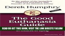 [FREE] EBOOK The Good Euthanasia Guide: Where, what, and who in choices in dying BEST COLLECTION