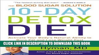 [Ebook] The Blood Sugar Solution 10-Day Detox Diet: Activate Your Body s Natural Ability to Burn