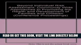 [FREE] EBOOK Beyond Individual Risk Assessment: Community Wide Approaches to Promoting the Health