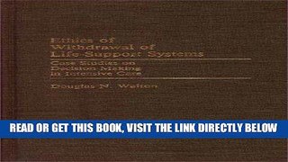 [READ] EBOOK Ethics of Withdrawal of Life-Support Systems: Case Studies on Decision Making in