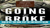 [FREE] EBOOK Going for Broke: Deficits, Debt, and the Entitlement Crisis ONLINE COLLECTION