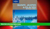 Big Deals  Lonely Planet Banff, Jasper and Glacier National Parks (National Parks Travel Guide)