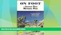 Big Deals  On Foot in Joshua Tree National Park: A Comprehensive Hiking Guide  Full Read Best Seller