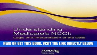 [FREE] EBOOK Understanding Medicare s NCCI Edits: Logic and Interpretation of the Edits ONLINE