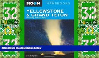 Must Have PDF  Moon Yellowstone   Grand Teton: Including Jackson Hole (Moon Handbooks)  Full Read