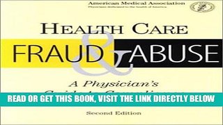[FREE] EBOOK Health Care Fraud and Abuse: A Physician s Guide to Compliance (Billing and