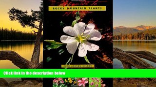 Big Deals  A Guide To Rocky Mountain Plants, Revised  Full Read Most Wanted