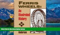 Big Deals  Ferris Wheels: An Illustrated History  Best Seller Books Most Wanted