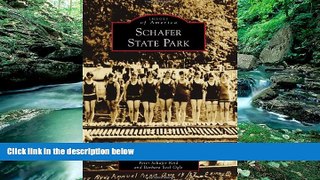 Must Have PDF  Schafer State Park (Images of America)  Full Read Best Seller