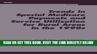 [READ] EBOOK Trends in Special Medicare Payments and Service Utilization for Rural Areas in the