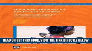 [READ] EBOOK The Human Resources for Health Crisis in Zambia: An Outcome of Health Worker Entry,