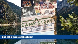 Must Have PDF  A Camp Story: The History of Lake of the Woods   Greenwoods Camps (Landmarks)  Full