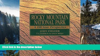 Big Deals  Rocky Mountain National Park: A 100 Year Perspective  Full Read Best Seller