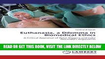 [FREE] EBOOK Euthanasia, a Dilemma in Biomedical Ethics: A Critical Appraisal of Peter Singer s