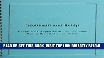 [READ] EBOOK Medicaid and Schip: Recent Hhs Approvals of Demonstration Waiver Projects Raise