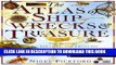 Read Now The Atlas of Shipwrecks   Treasure: The History, Location, and Treasures of Ships Lost at