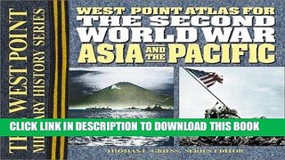 Read Now The Second World War Asia and the Pacific Atlas (West Point Millitary History Series)