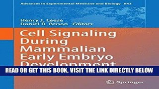[READ] EBOOK Cell Signaling During Mammalian Early Embryo Development (Advances in Experimental