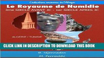 Read Now Le Royaume de Numidie (Du 3Ã¨me siÃ¨cle avant JC au 1er siÃ¨cle aprÃ¨s JC) (Les