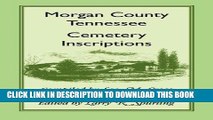Read Now Morgan County, Tennessee Cemetery Inscriptions Download Book